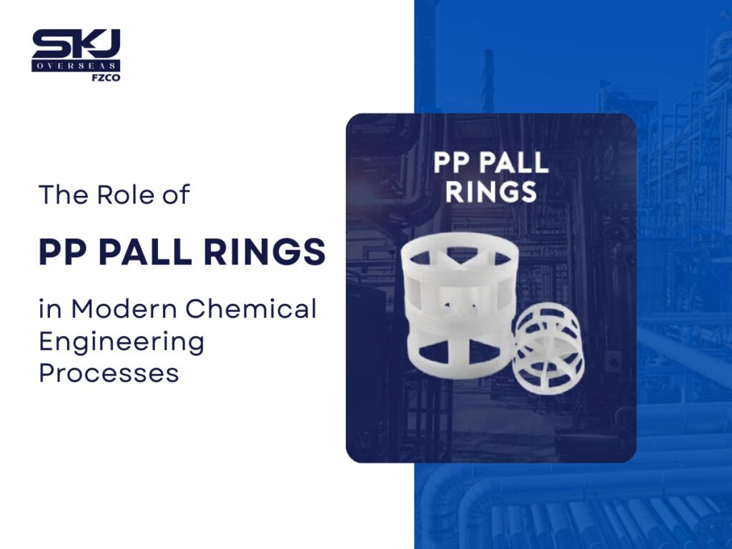 The Role of PP Pall Rings in Modern Chemical Engineering Processes