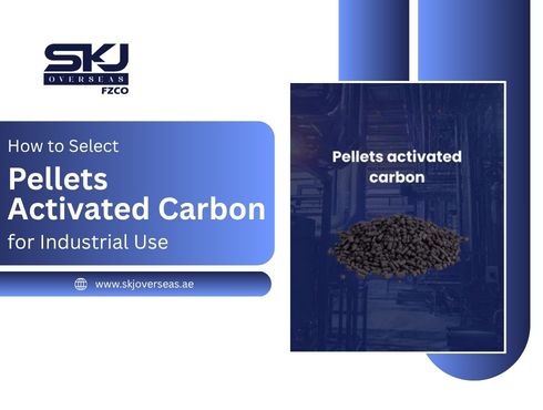 How to Select Pellets Activated Carbon for Industrial Use